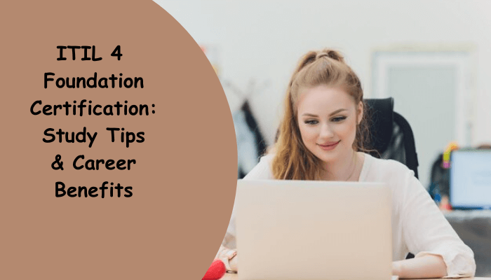 ITIL 4 Foundation Cetification study tips and benefits